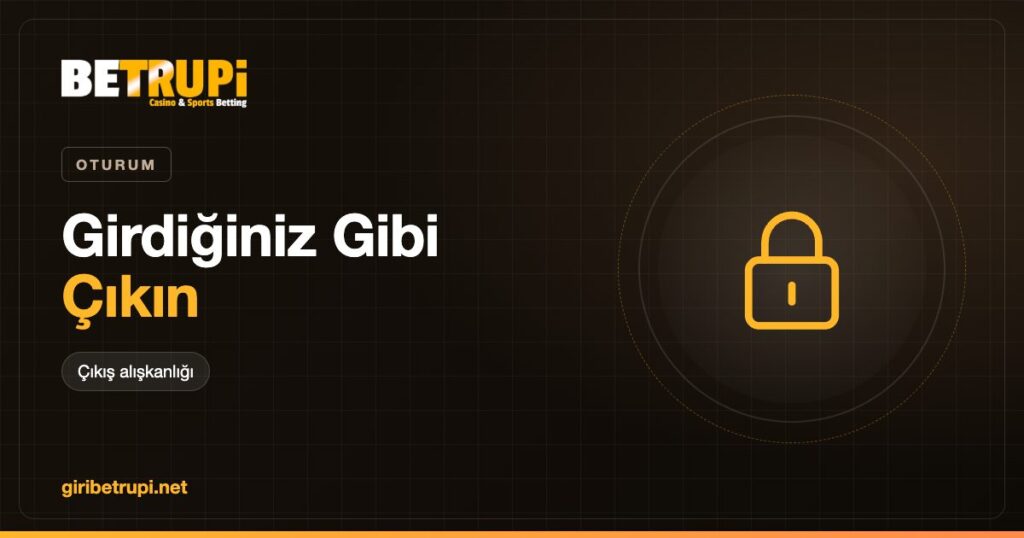Betrupi hesabından doğru çıkış yapma alışkanlığını anlatan yazı kapağı